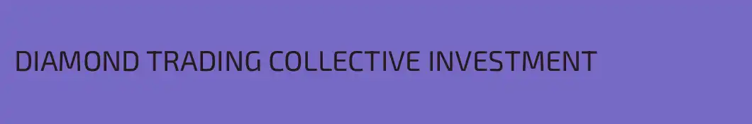 DIAMOND TRADING COLLECTIVE INVESTMENT